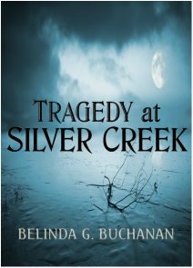 ebook cover for Tragedy at Silver Creek by Belinda G. Buchanan